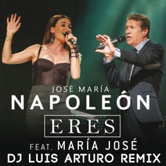 Napoleon & Maria Jose - Eres (Dj Luis ArTuRo Remix)