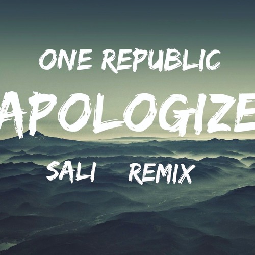 One Republic - Apologize (Sali Remix)