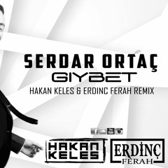 Serdar Ortaç - Gıybet (Hakan Keleş & Erdinç Ferah Remix) NO JINGLE
