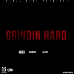 2Hunnit & Darius - Grindin Hard [Prod. By CamGotHeat]