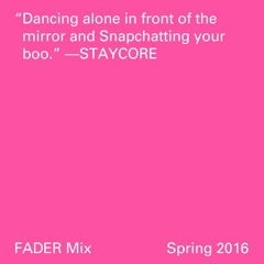 FADER Mix: STAYCORE