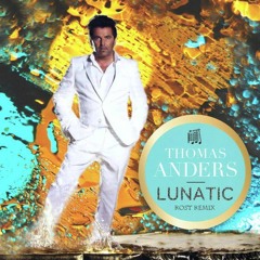 Thomas Anders - Lunatic (ROST remix)