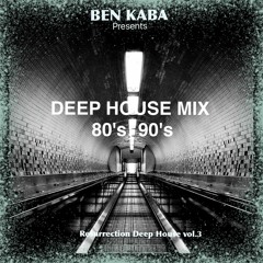 Resurrection Deep House Vol.3 (80's; 90's REMIXED)