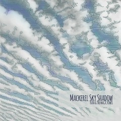 Mackerel Sky Shadow