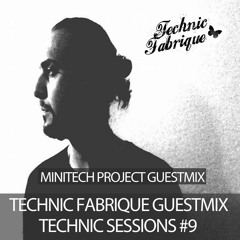 Technic Fabrique - Technic Sessions #009 (Minitech Project Guestmix)