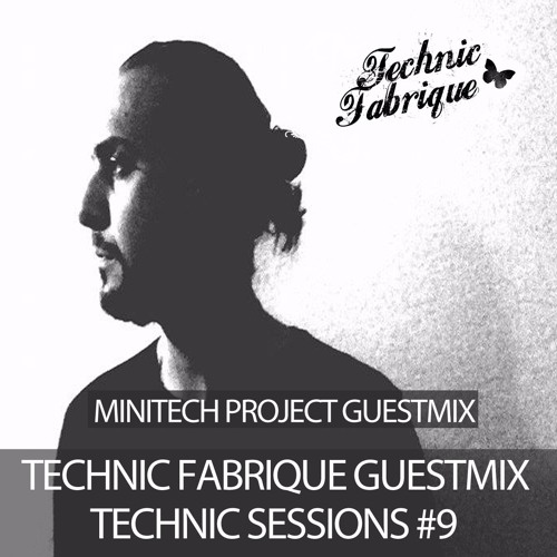 Technic Fabrique - Technic Sessions #009 (Minitech Project Guestmix)