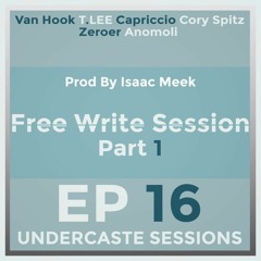UCS Ep.16 - Free Write Session 1of2 ft. Van Hook, T.LEE, Capriccio, Cory Spitz, Zeroer, Anomoli
