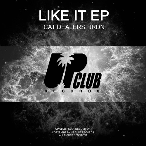 Stream Cat Dealers Listen to Cat Dealers & JRDN Like It EP [OUT NOW