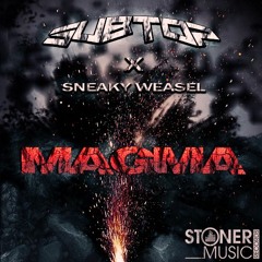 Subtop X Sneaky Weasel - Magma ( Free Download )