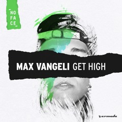 Max Vangeli - Get High [FREE DOWNLOAD]