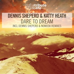 Dennis Sheperd & Katty Heath - Dare To Dream (NoMosk Remix) [FSOE446]