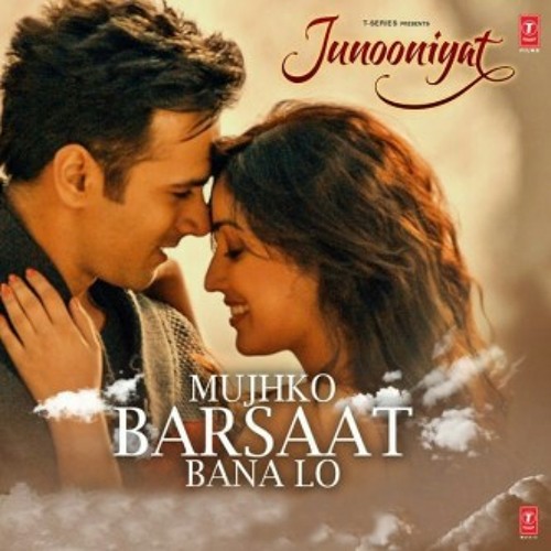 Stream Mujhko Barsaat Bana Lo Cover Junooniyat Karthik by Sai Karthik Listen online for free on SoundCloud