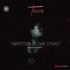 TONYE - WRITTEN IN THE STARS