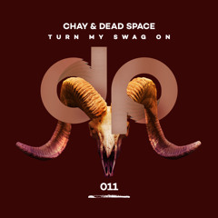 Chay & Dead Space - Turn My Swag On