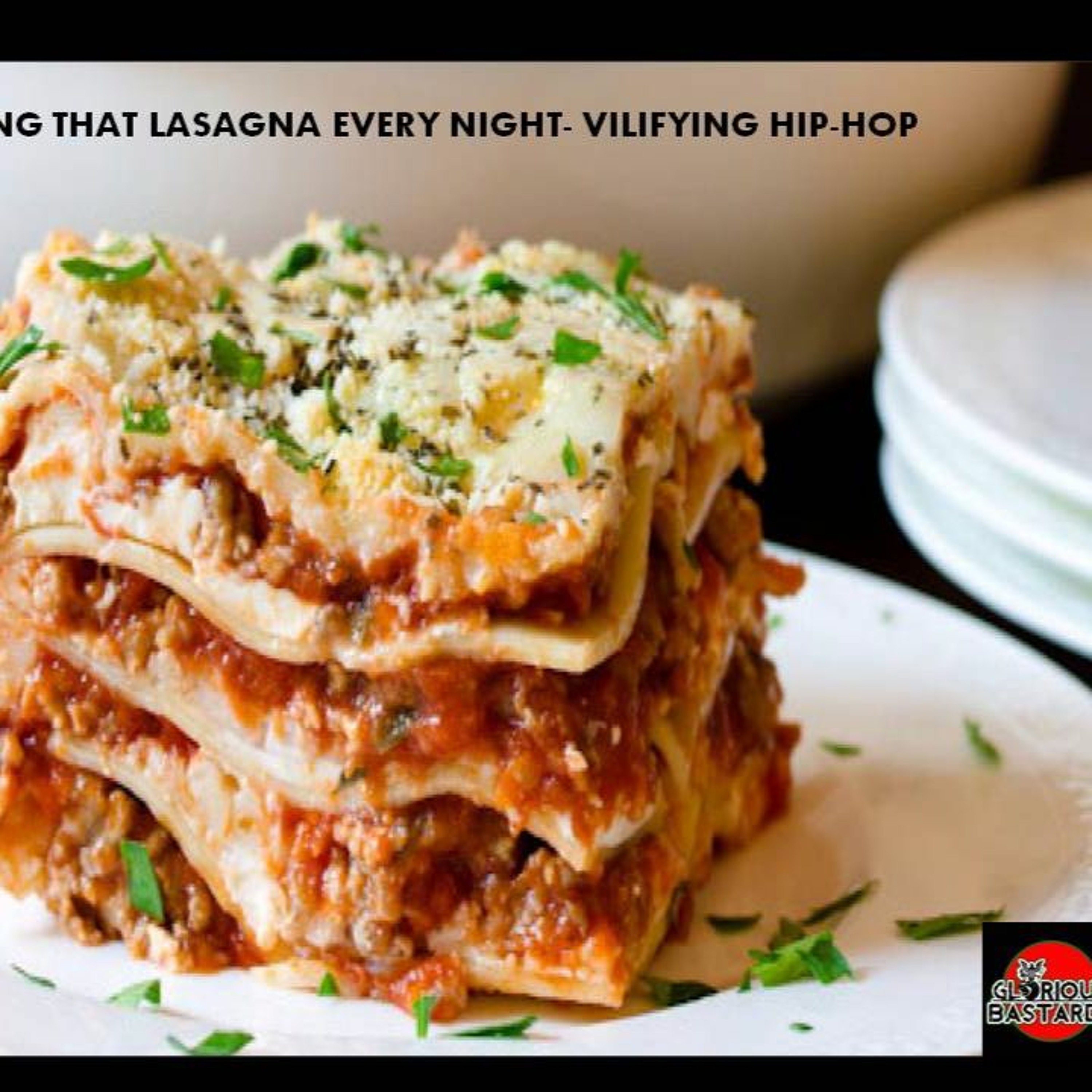 Glorious Bastards- Gettin That Lasagna Every Night- Villifying HipHop thumbnail