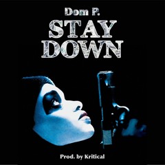 Stay Down Prod. By Kritical
