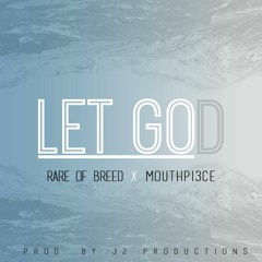 Rare Of Breed - Let Go ft. Mouthpi3ce