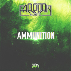 EarPornMusic - Ammunition(Riddim Network Exclusive) Free Download