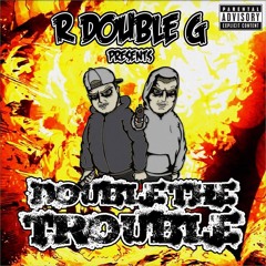 *****Double The Trouble*****