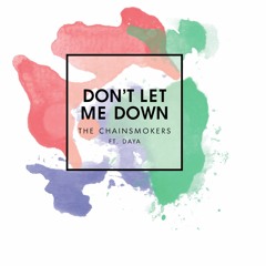 Dont Let Me Down - Illenium Original Mix