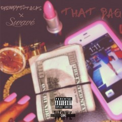 That Bag Ft. Swave