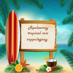 Roaleemey Tropical Relaxing Mix (sappu)
