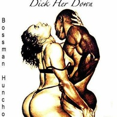 Dick Her Down