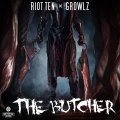 Riot Ten & Growlz - The Butcher