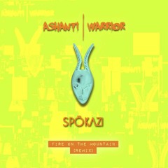 Fire On The Mountain - SPOKAZI (Ashanti Warrior Remix)