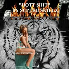 Hott $hitt by Superb Skillz @theonlysuperb #SS art by #MrNoSense *PROMOTIONALUSEONLY* #PROMO #DJFAVORITE #BOBBYSMURDER #HOTNIGGAFREESTYLE #HIPHOP #ITSMYTURN