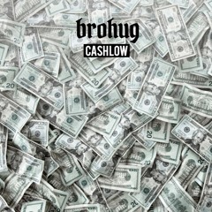 BROHUG - Cash Low (Free Download)