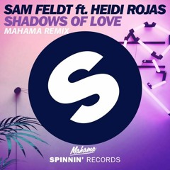 Sam Feldt Ft. Heidi Rojas - Shadows Of Love (Mahama Official Remix)
