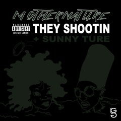 They Shootin Feat. Sunny Ture