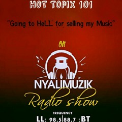 Hot TopiX 101 - Going to Hell for selling my Music (Liwu, Kho Kaphaizi)