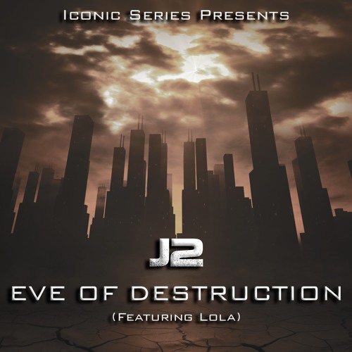 J2 'Eve Of Destruction' Featuring Lola