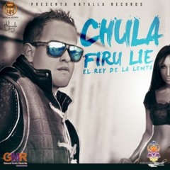 Firu Lie - Chula (Prod By Dj Nunny, AG La Voz & Puka)NEW REGGAETON 2014