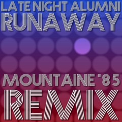 Late Night Alumni – Runaway (Mountainé '85 Remix)
