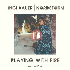 Ingi Bauer x Nordstorm - Playing With Fire