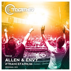 Allen & Envy - #TranceFamilia (Original Mix) [Together Recordings] OUT NOW