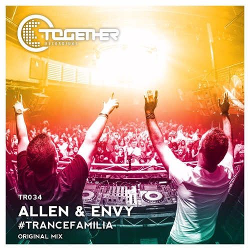 Allen & Envy - #TranceFamilia (Original Mix) [Together Recordings] OUT NOW