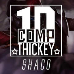 THICKEY - 10COMP - Shaco