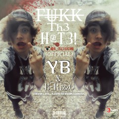 Fukk Th3 HAT3! [Explicit] Ft. @Y_Bloodshot X @B_RizzO3cmb [Prod. By ATownProductions]