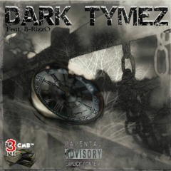 Dark Tymez [Explicit] Ft. B-RizzO [Prod. By The Krillas]