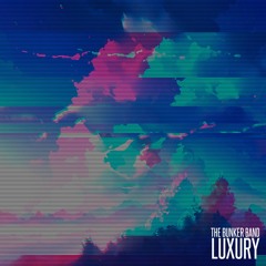 The Bunker Band - Luxury (Single)