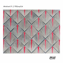 Mindcast.31 // P(h)onyCat