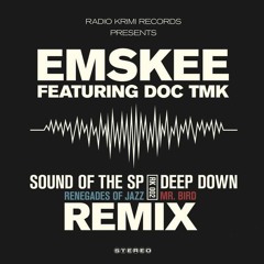 Emskee & Doc TMK - Deep Down (Mr Bird Remix)