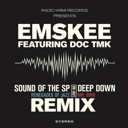 Emskee & Doc TMK - Deep Down (Mr Bird Remix)