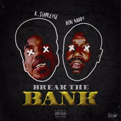 Break The Bank Feat. Don Niddy (Prod. Dolan Beats)