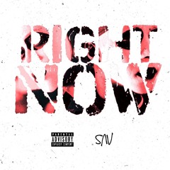 SAV - "RIGHT NOW"