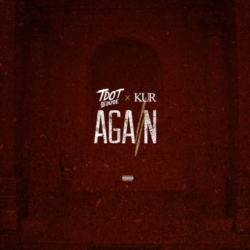 Tdot illdude - Again ft. Kur